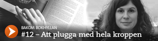 En hand på en bok samt forskaren Anezka Kuzmicova och texten: #12 - Att plugga med hela kroppen